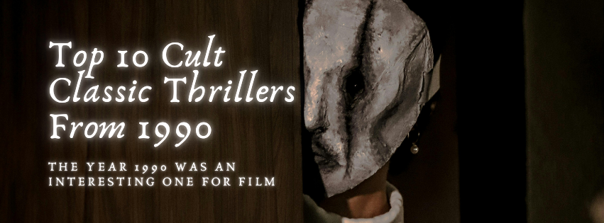 Top 10 Cult Classic Thrillers From 1990