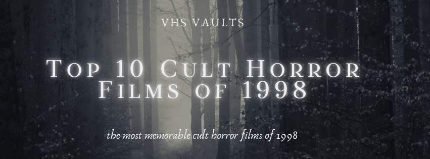 Top 10 Cult Horror Films of 1998