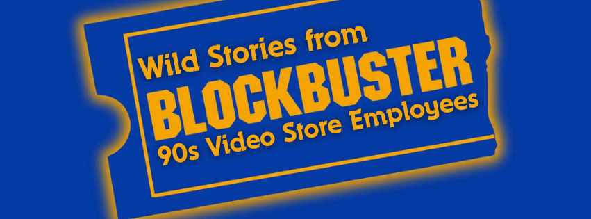Blockbuster Nightmares: Wild Stories from 90s Video Store Employees